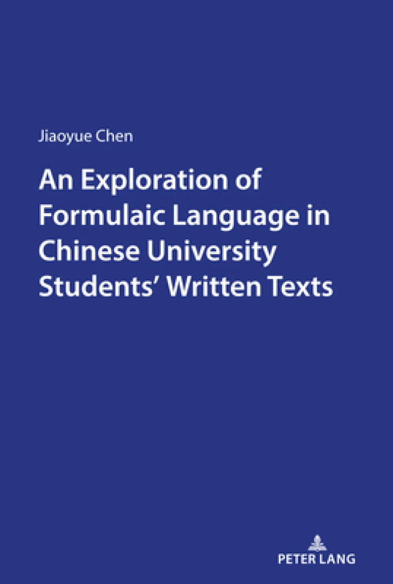 An Exploration of Formulaic Language in Chinese University Students’ Written Texts