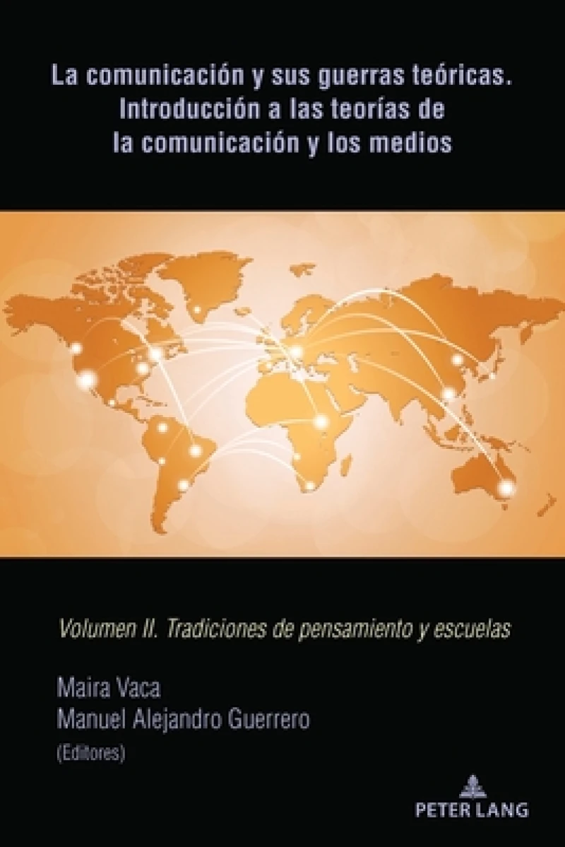 La Comunicacion Y Sus Guerras Teoricas. Introduccion a Las Teorias de la Comunicacion Y Los Medios