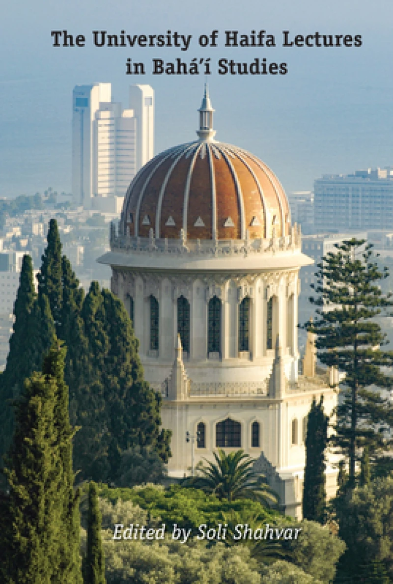 The University of Haifa Lectures in Baha’i Studies