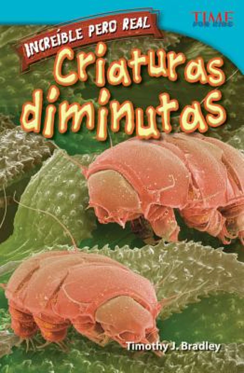 Increíble pero real: Criaturas diminutas