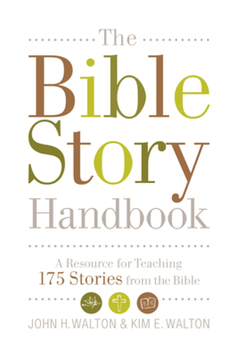 The Bible Story Handbook – A Resource for Teaching 175 Stories from the Bible