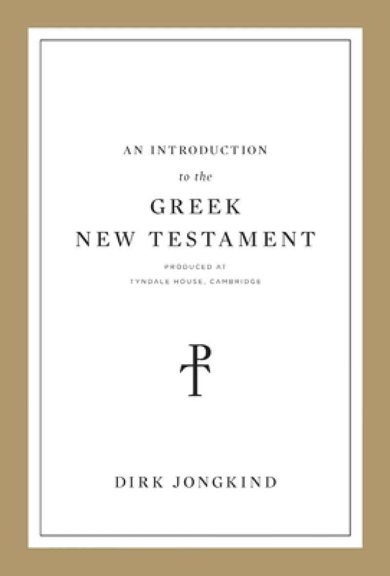 An Introduction to the Greek New Testament, Produced at Tyndale House, Cambridge