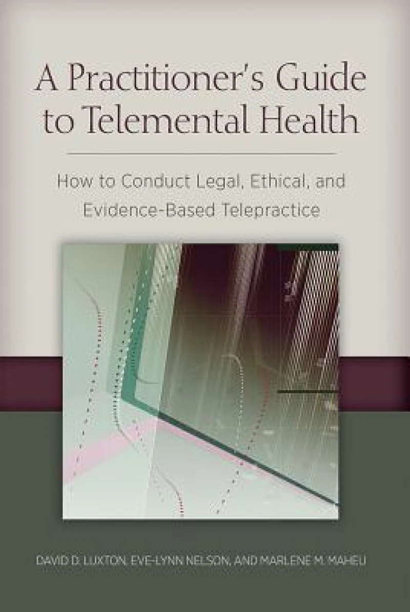 A Practitioner''s Guide to Telemental Health