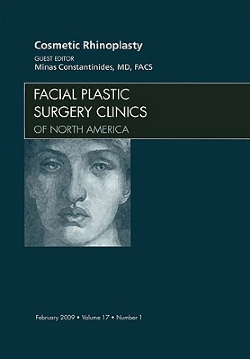 Cosmetic Rhinoplasty, An Issue of Facial Plastic Surgery Clinics