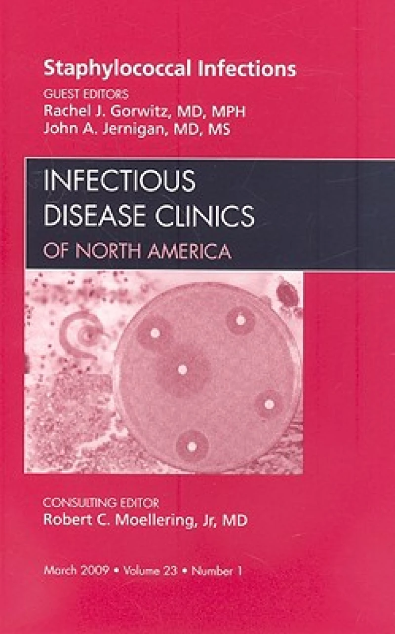 Staphylococcal Infections, An Issue of Infectious Disease Clinics