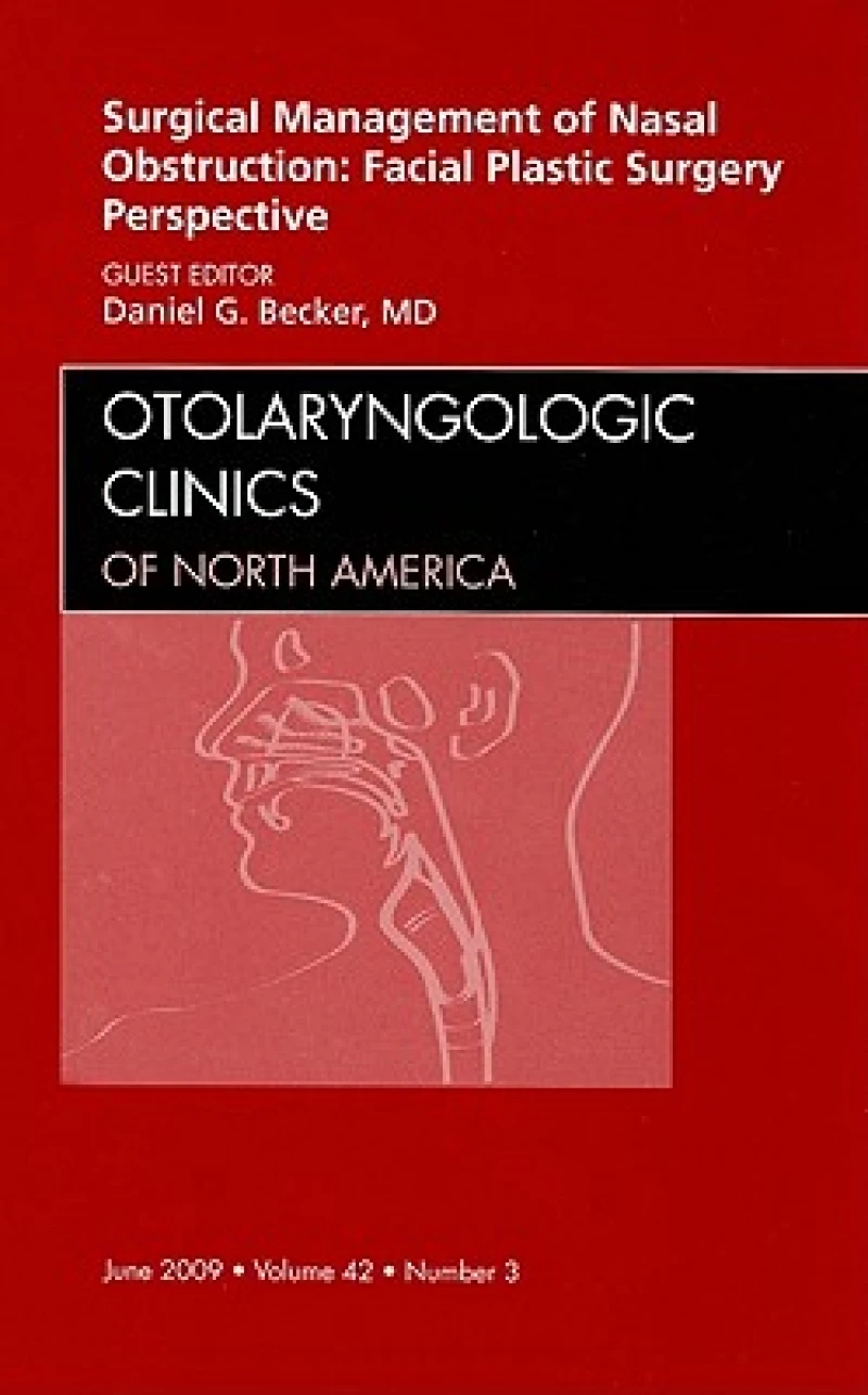 Surgical Management of Nasal Obstruction: Facial Plastic Surgery Perspective, An Issue of Otolaryngologic Clinics