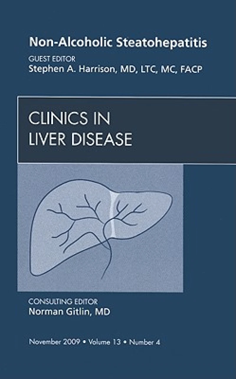 Non-Alcoholic Steatohepatitis, An Issue of Clinics in Liver Disease
