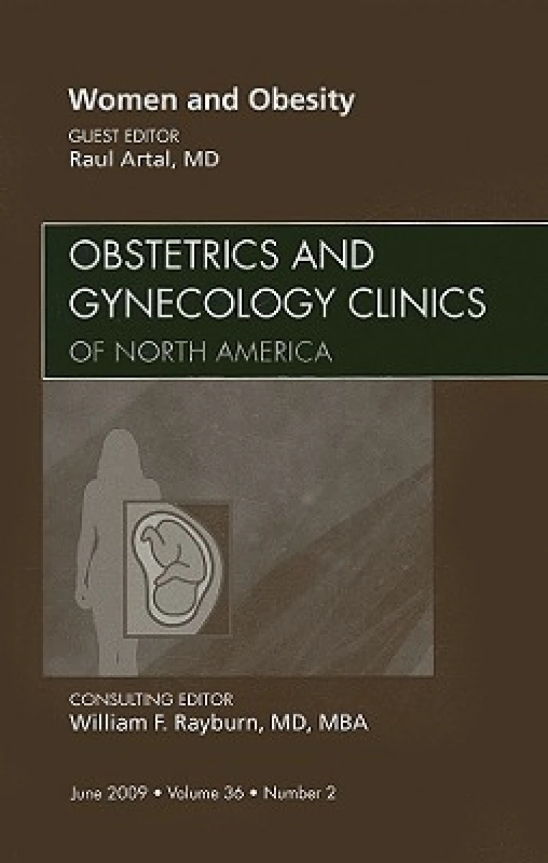 Women and Obesity, An Issue of Obstetrics and Gynecology Clinics