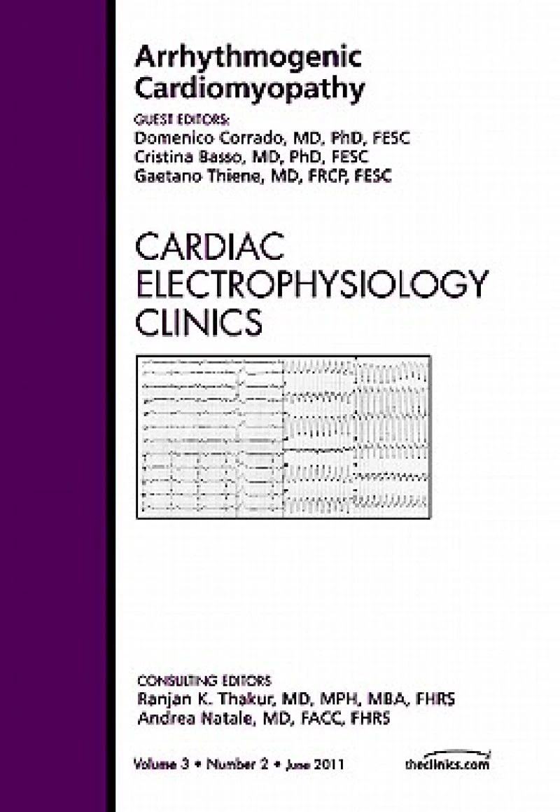 Arrhythmogenic Cardiomyopathy, An Issue of Cardiac Electrophysiology Clinics