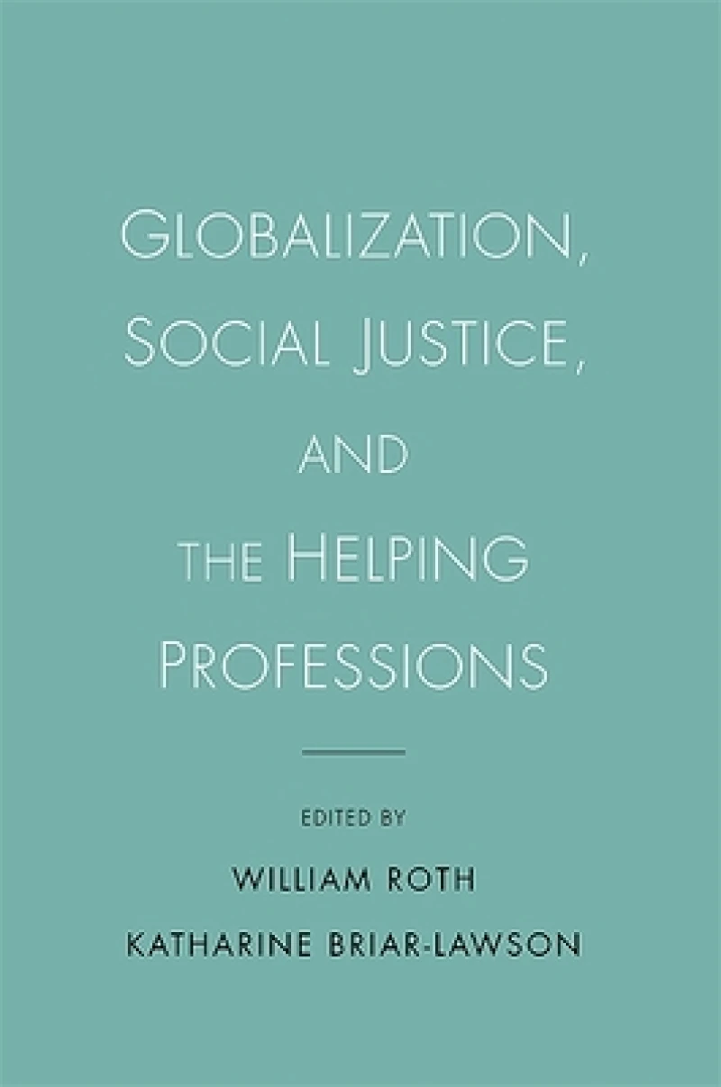 Globalization, Social Justice, and the Helping Professions
