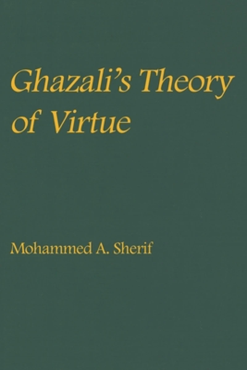 Ghazali's Theory of Virtue