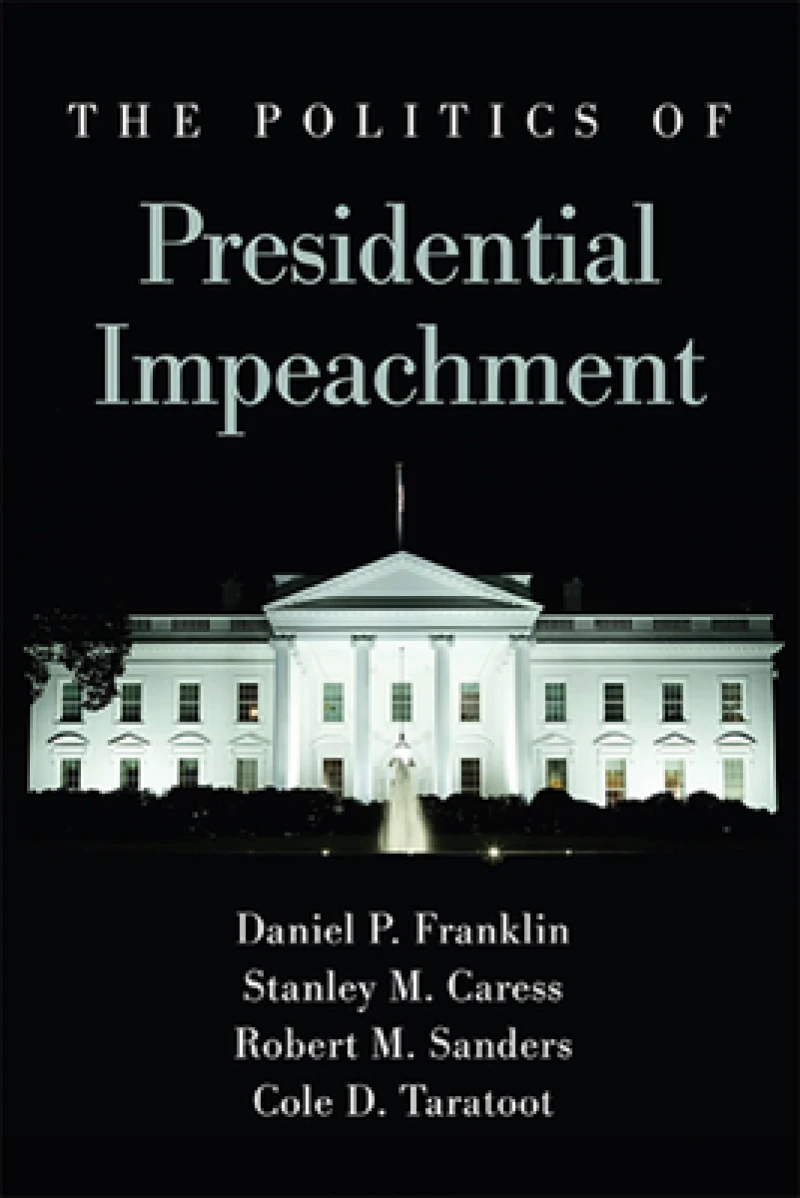 The Politics of Presidential Impeachment