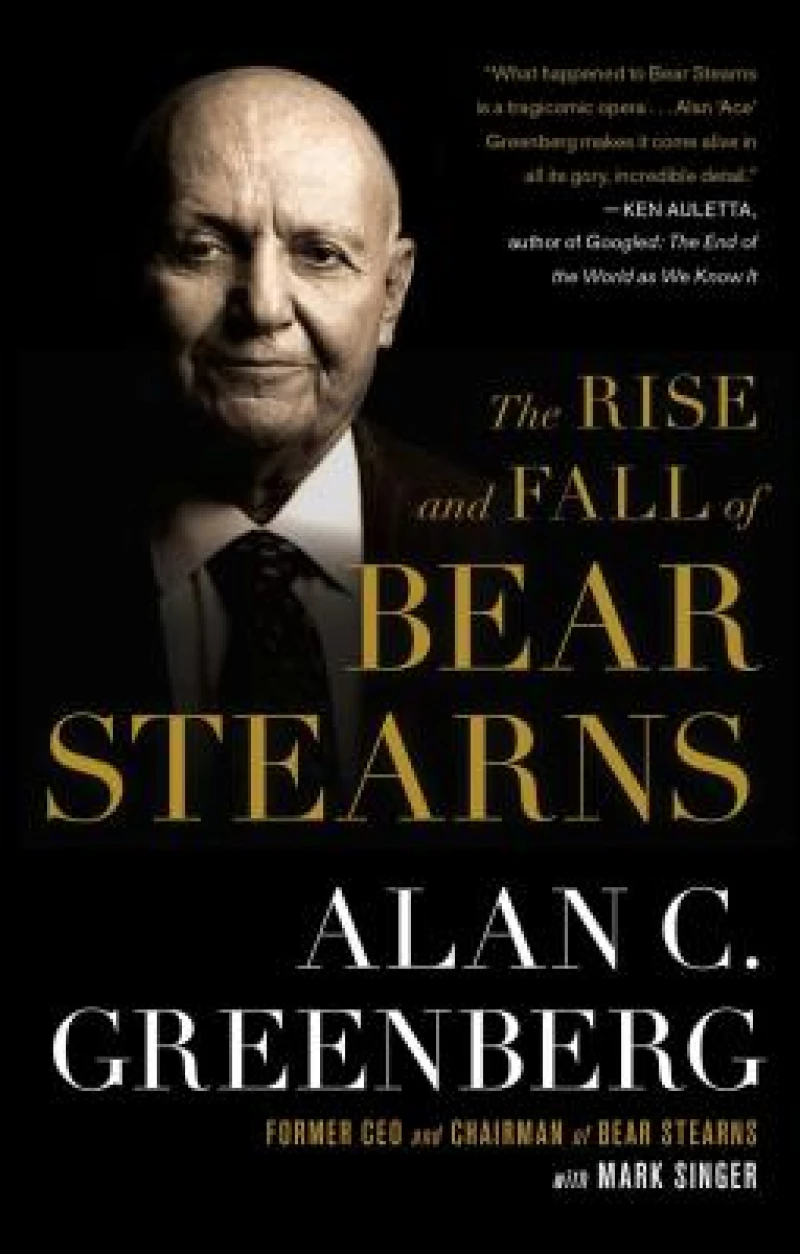 The Rise and Fall of Bear Stearns