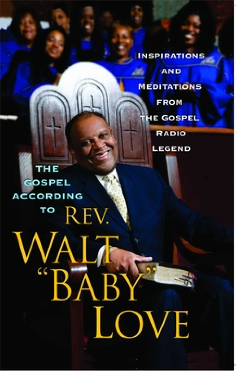 The Gospel According to Rev. Walt "Baby" Love