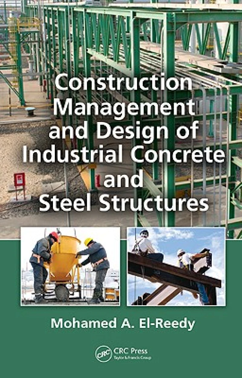Construction Management and Design of Industrial Concrete and Steel Structures