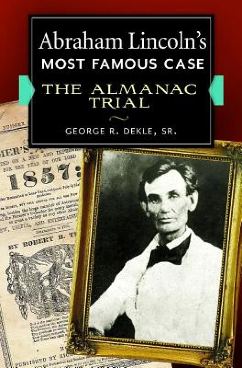 Abraham Lincoln''s Most Famous Case