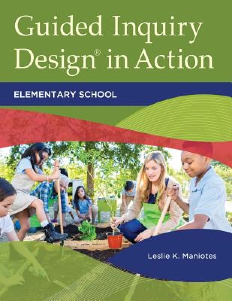 Guided Inquiry Design® in Action
