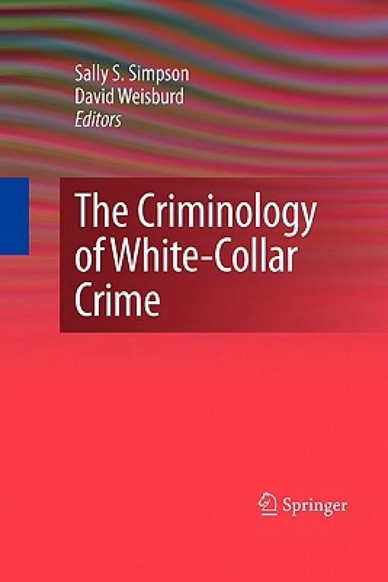 The Criminology of White-Collar Crime