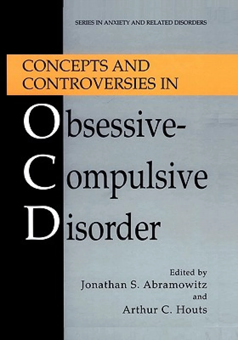 Concepts and Controversies in Obsessive-Compulsive Disorder
