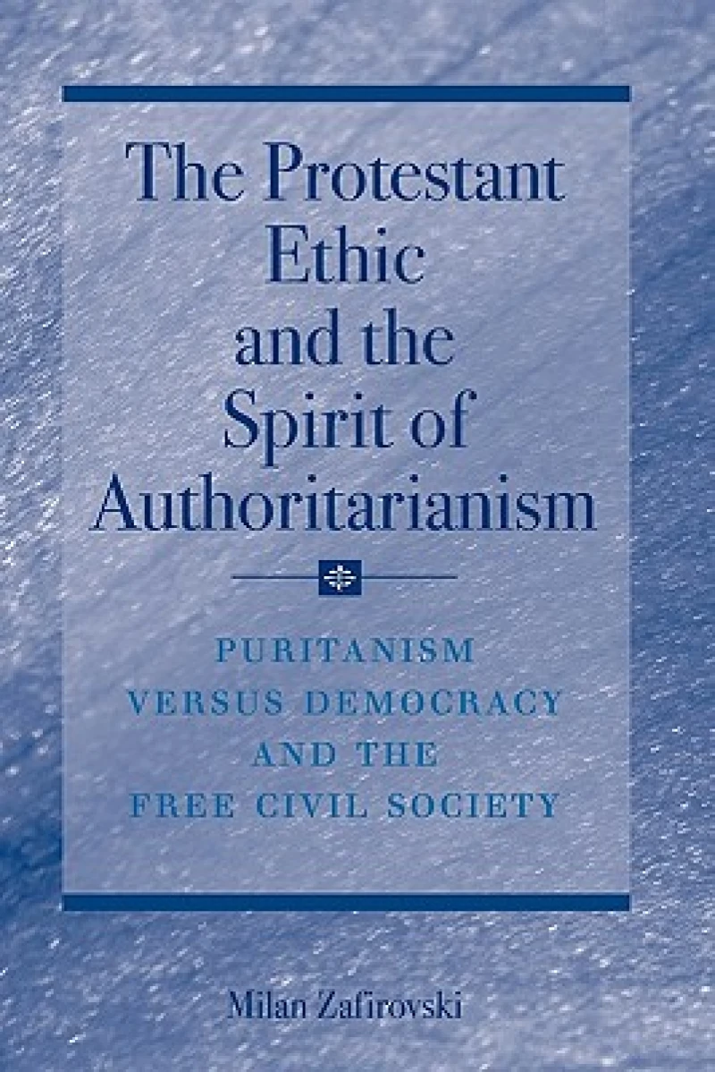 The Protestant Ethic and the Spirit of Authoritarianism