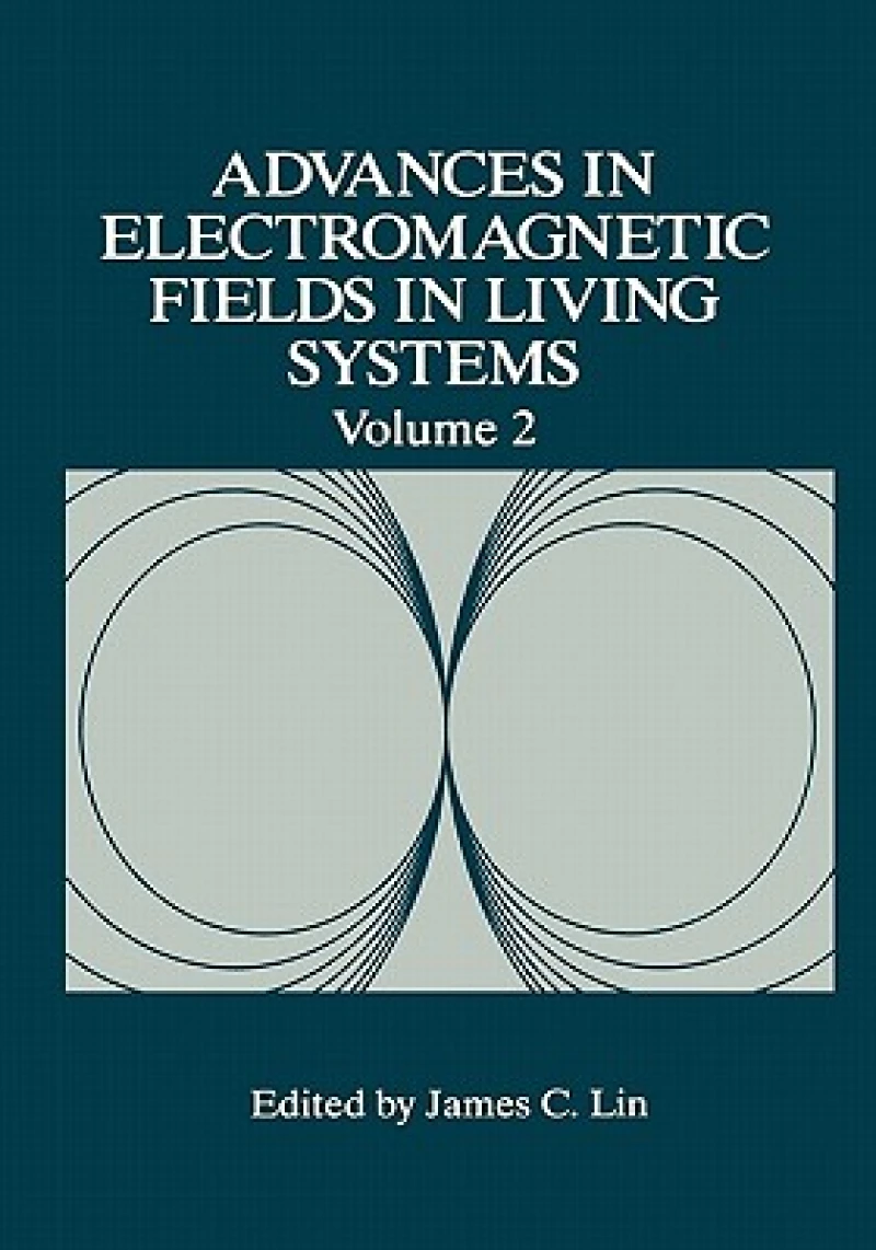 Advances in Electromagnetic Fields in Living Systems