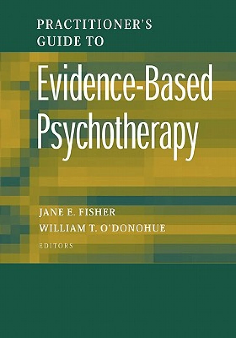 Practitioner''s Guide to Evidence-Based Psychotherapy