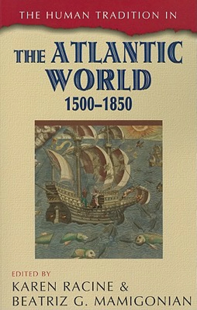 The Human Tradition in the Atlantic World, 1500–1850