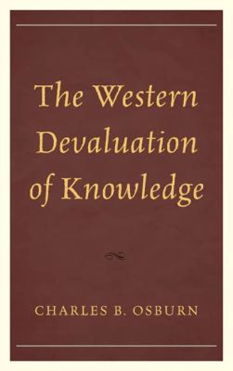 The Western Devaluation of Knowledge