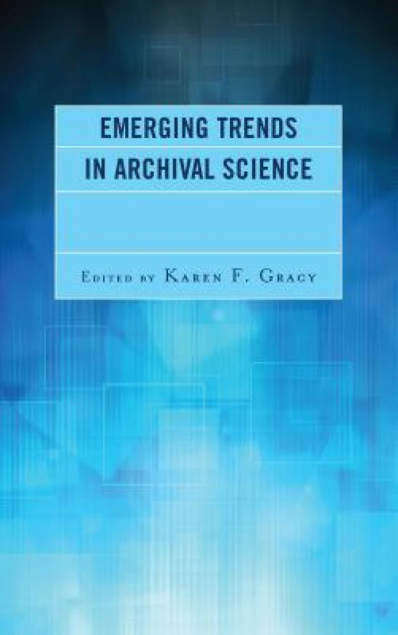 Emerging Trends in Archival Science