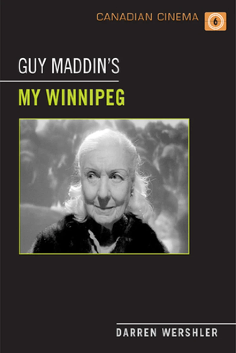 Guy Maddin''s My Winnipeg