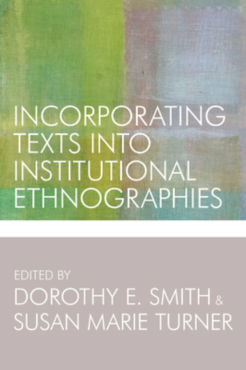 Incorporating Texts Into Institutional Ethnographies