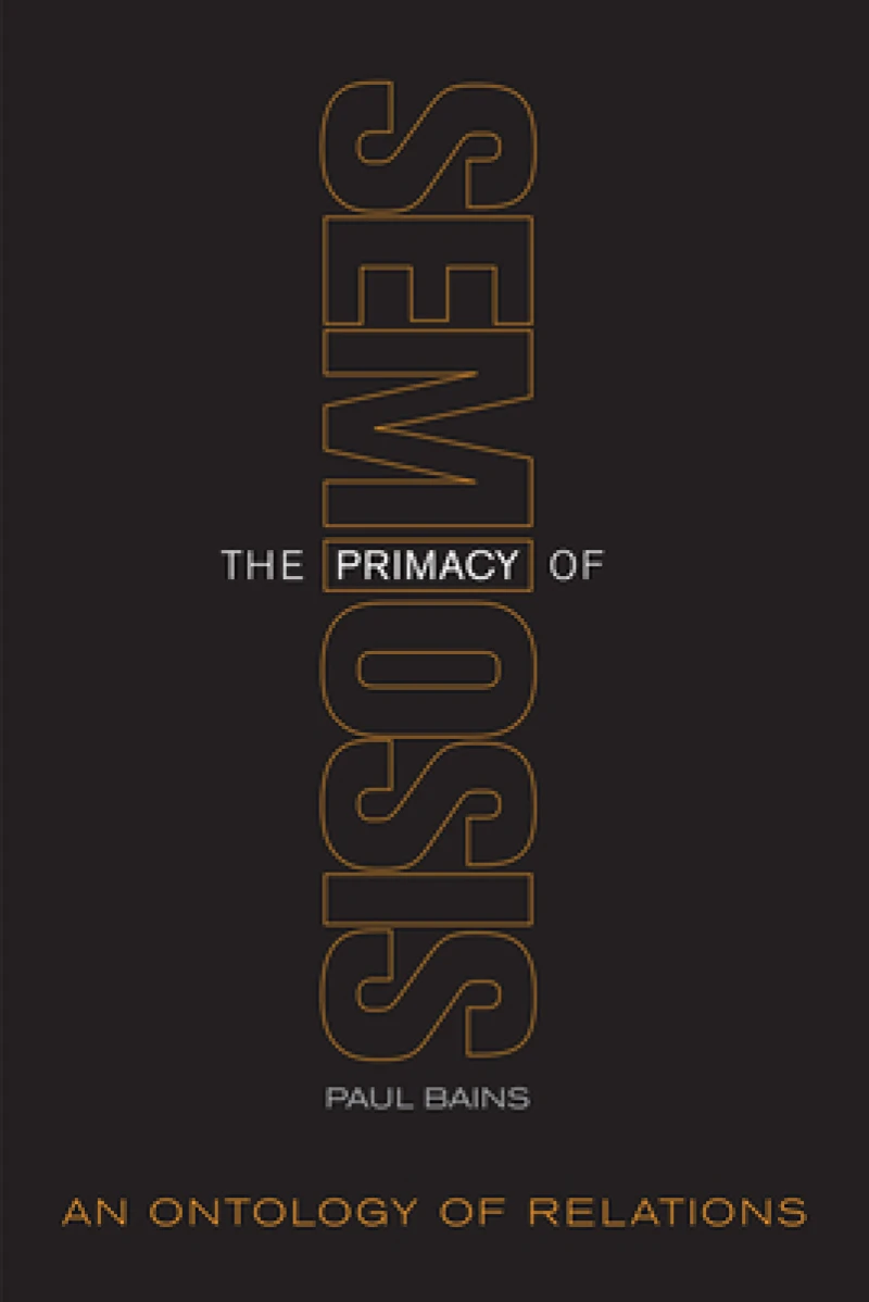 The Primacy of Semiosis