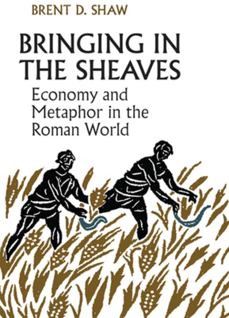 Bringing in the Sheaves – Economy and Metaphor in the Roman World
