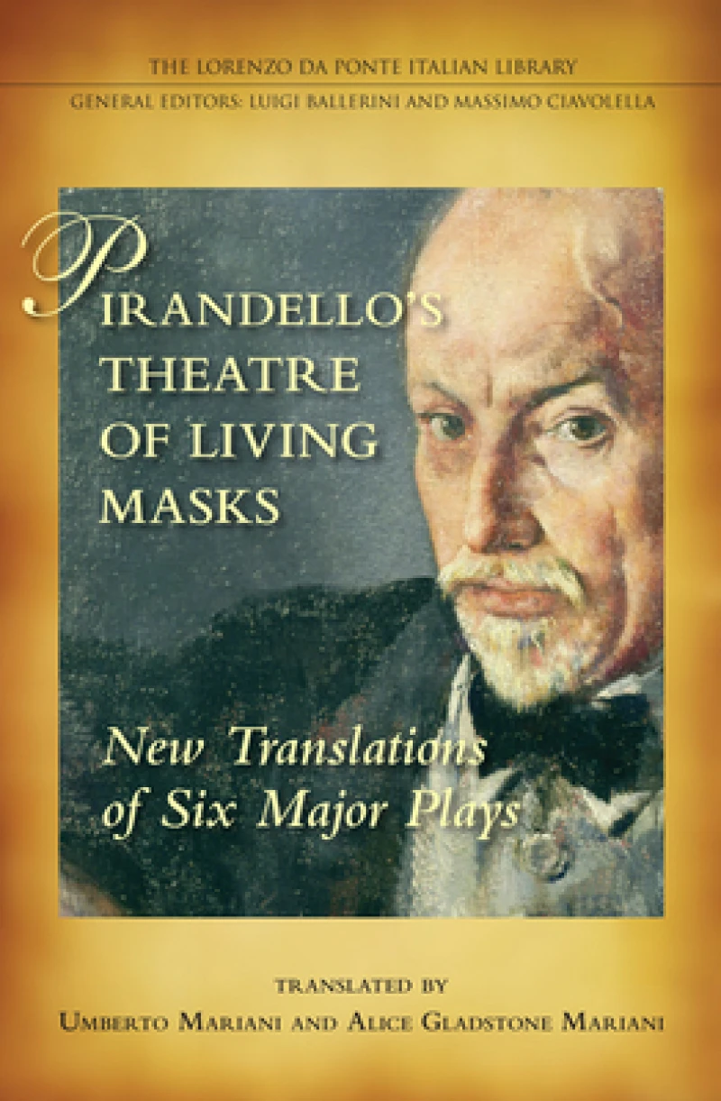 Pirandello''s Theatre of Living Masks