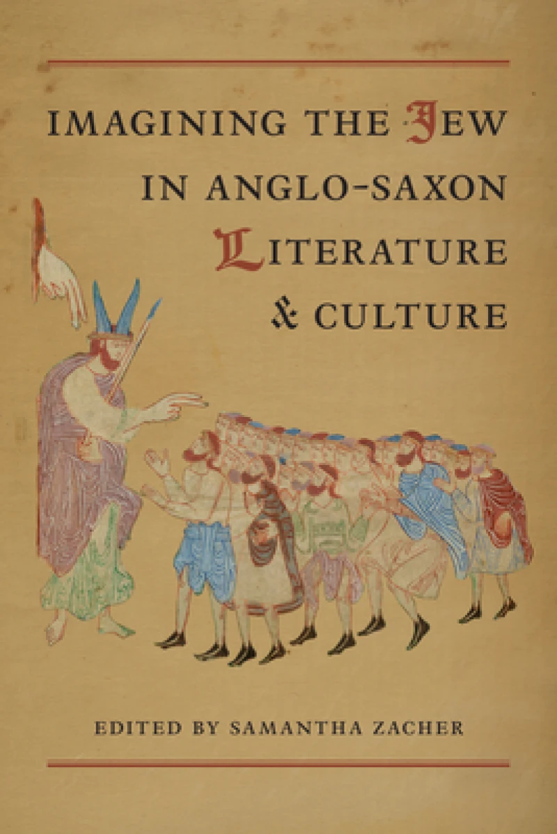 Imagining the Jew in Anglo-Saxon Literature and Culture