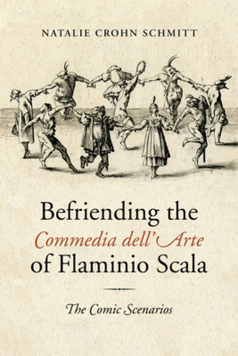 Befriending the Commedia Dell'Arte of Flaminio Scala