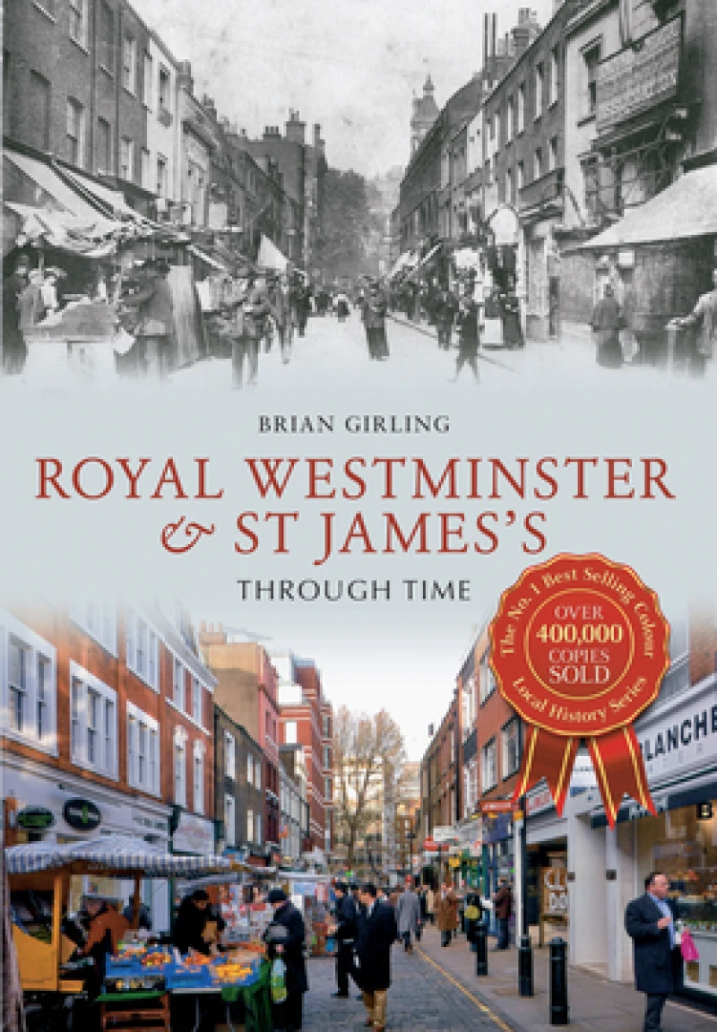 Royal Westminster & St James''s Through Time