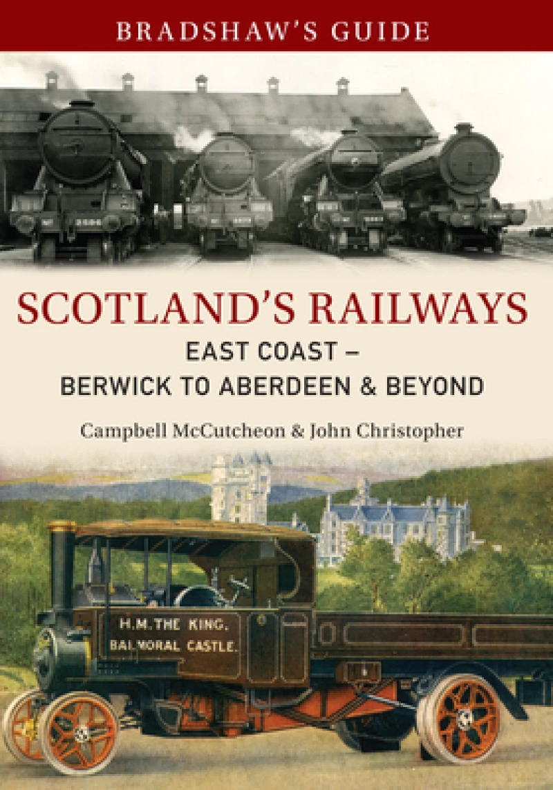 Bradshaw''s Guide Scotland''s Railways East Coast Berwick to Aberdeen & Beyond