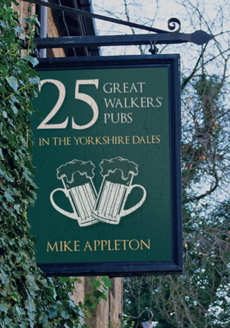 25 Great Walkers'' Pubs in the Yorkshire Dales