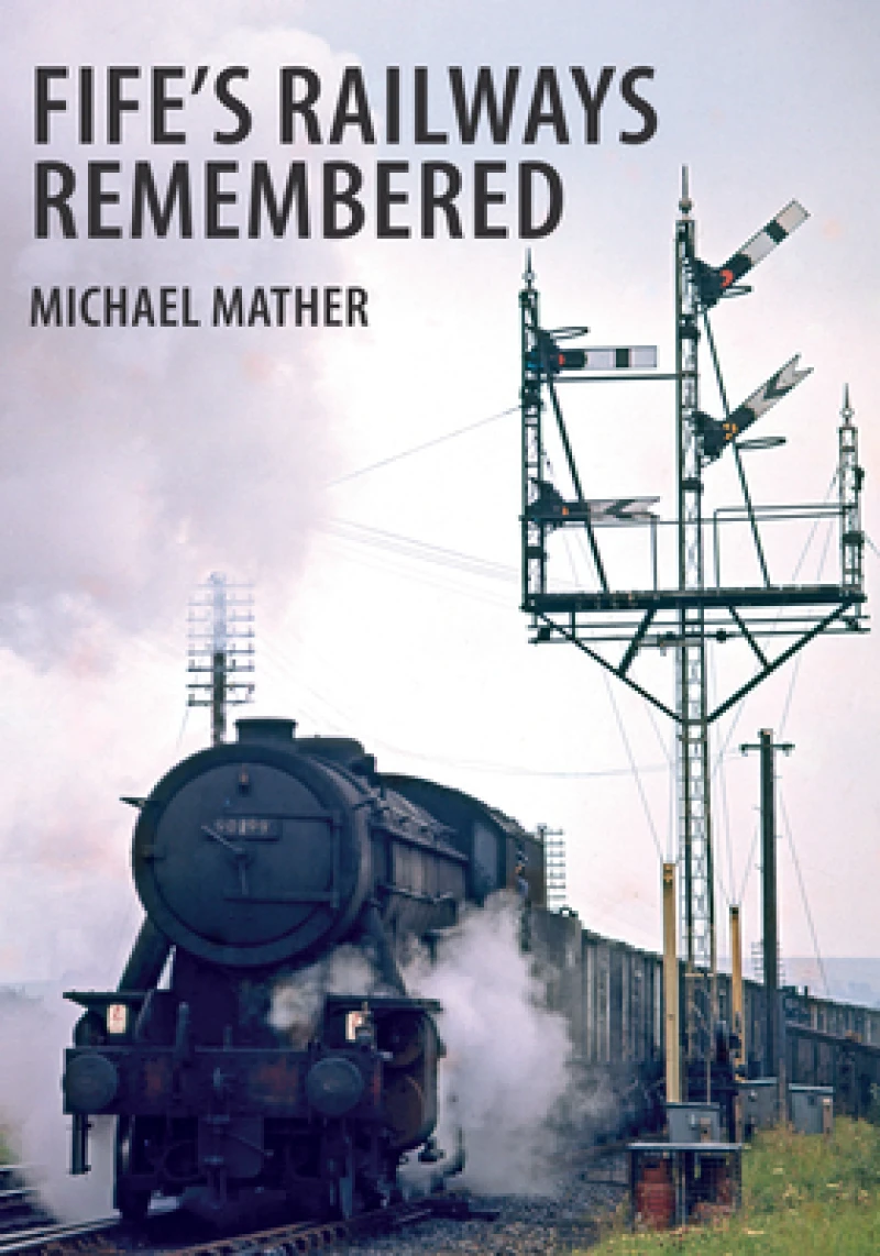 Fife''s Railways Remembered