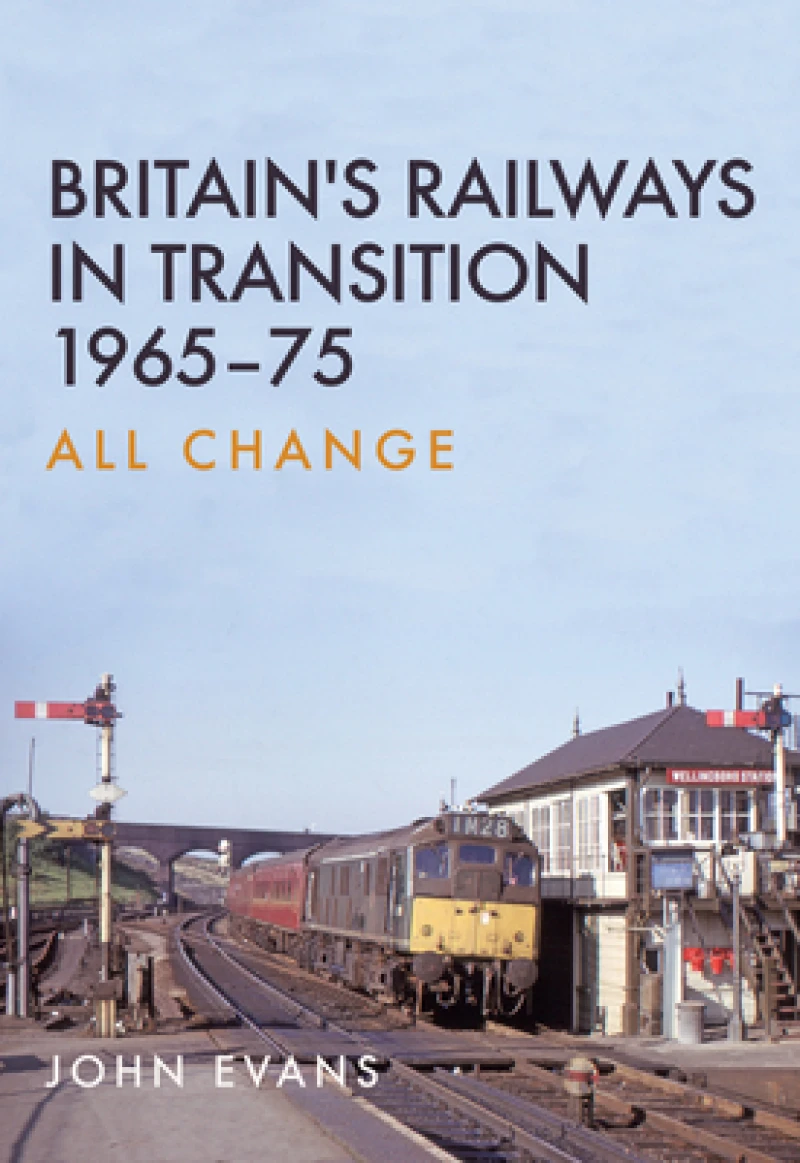 Britain''s Railways in Transition 1965-75