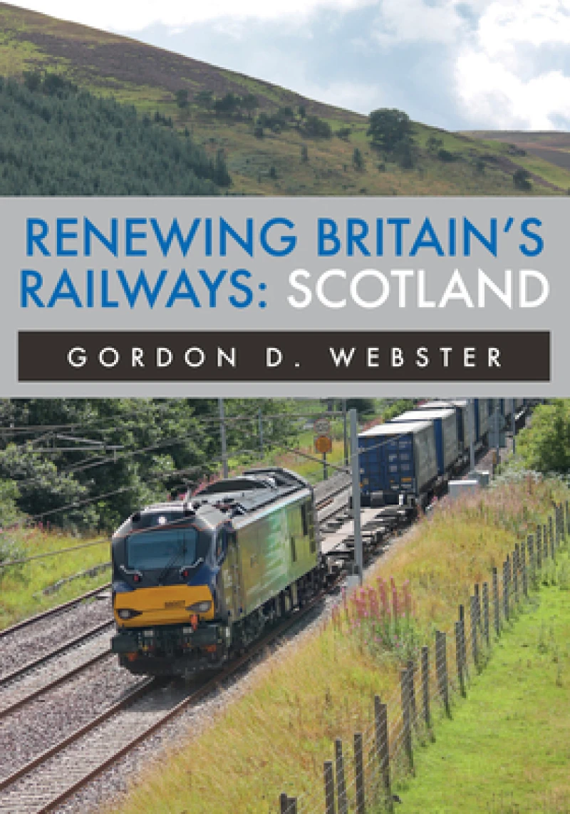 Renewing Britain''s Railways: Scotland