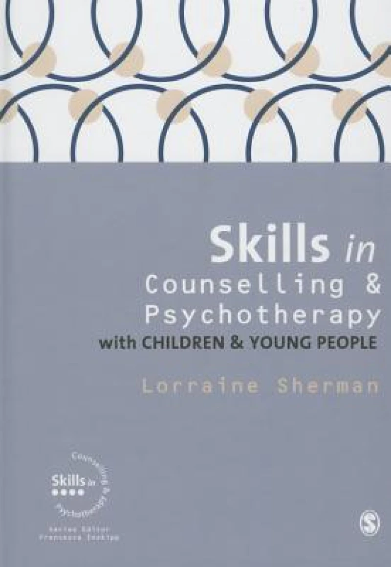 Skills in Counselling and Psychotherapy with Children and Young People