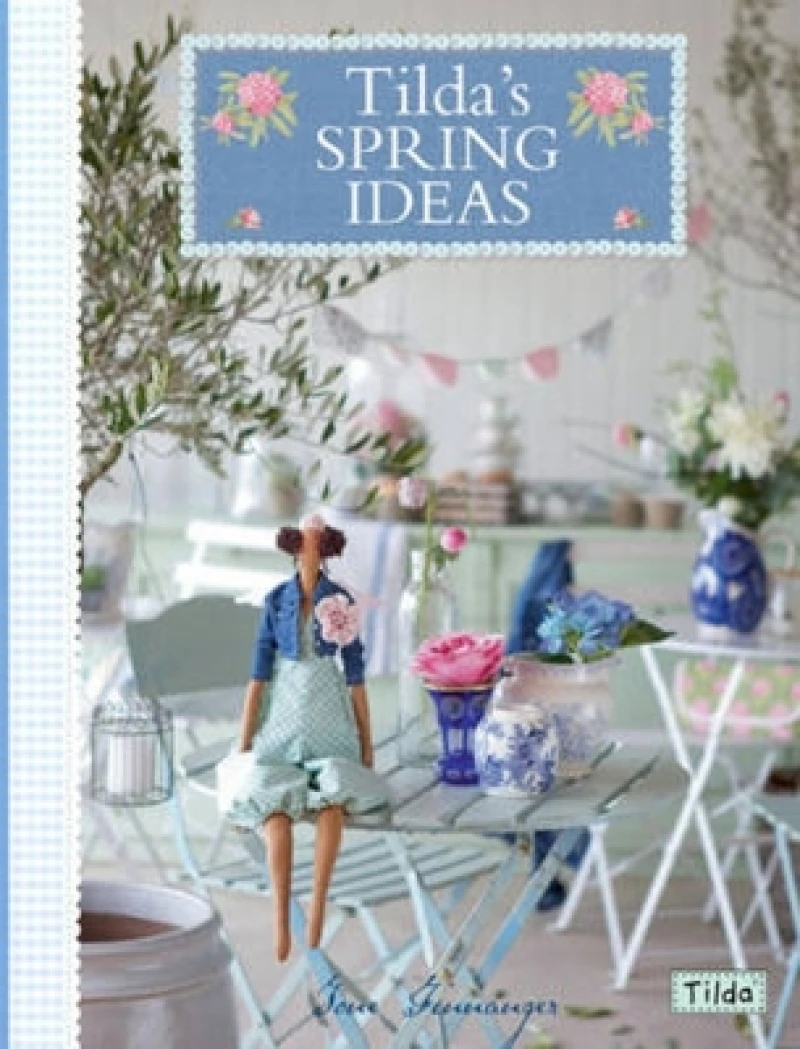 Tilda''s Spring Ideas