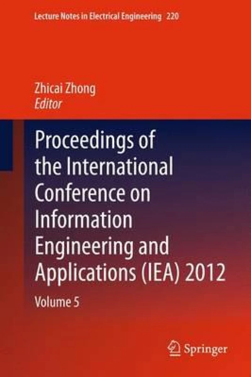 Proceedings of the International Conference on Information Engineering and Applications (IEA) 2012