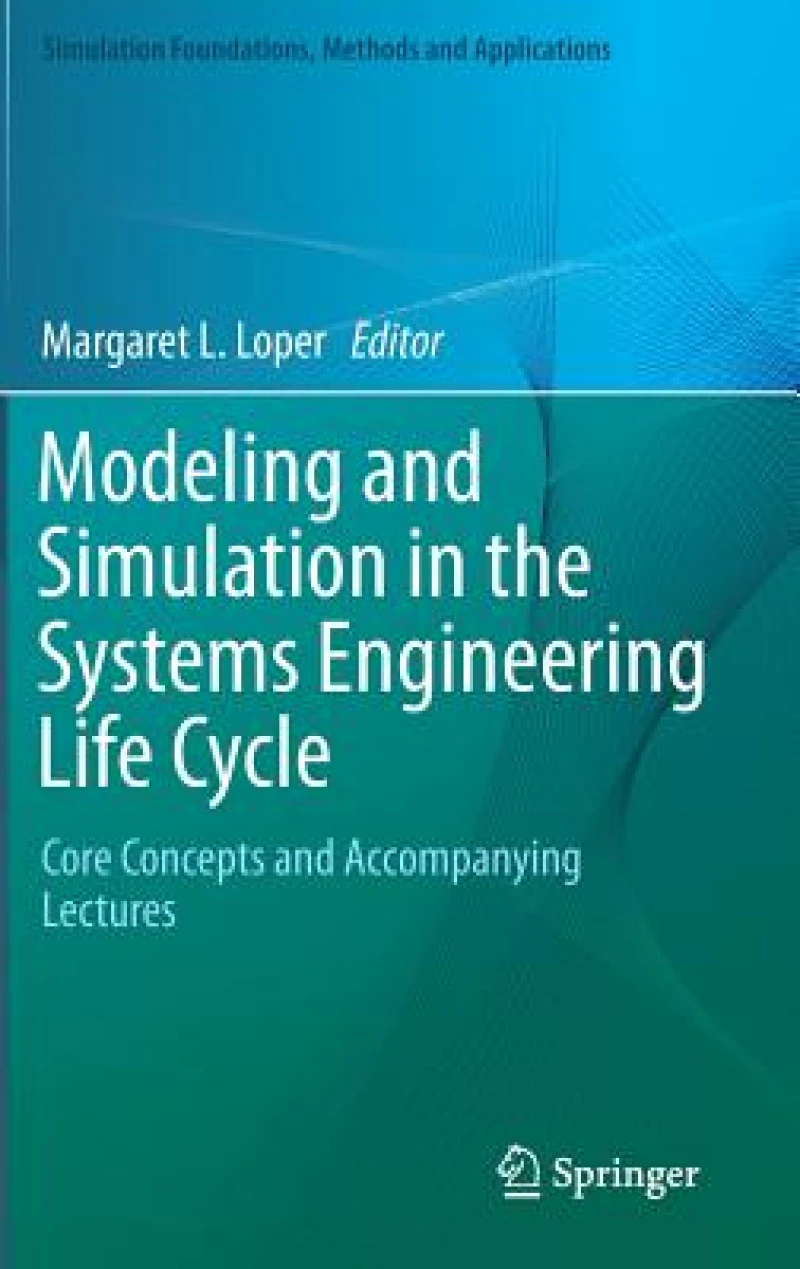Modeling and Simulation in the Systems Engineering Life Cycle