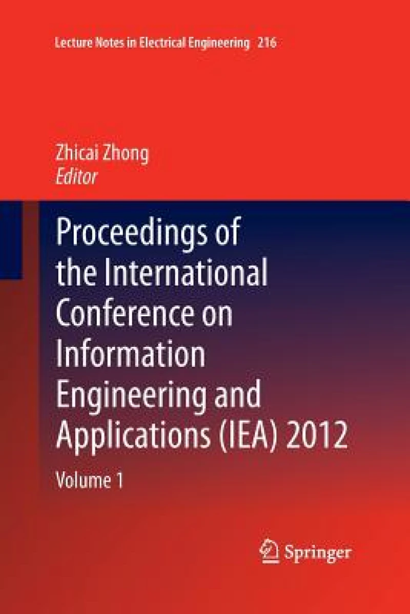Proceedings of the International Conference on Information Engineering and Applications (IEA) 2012