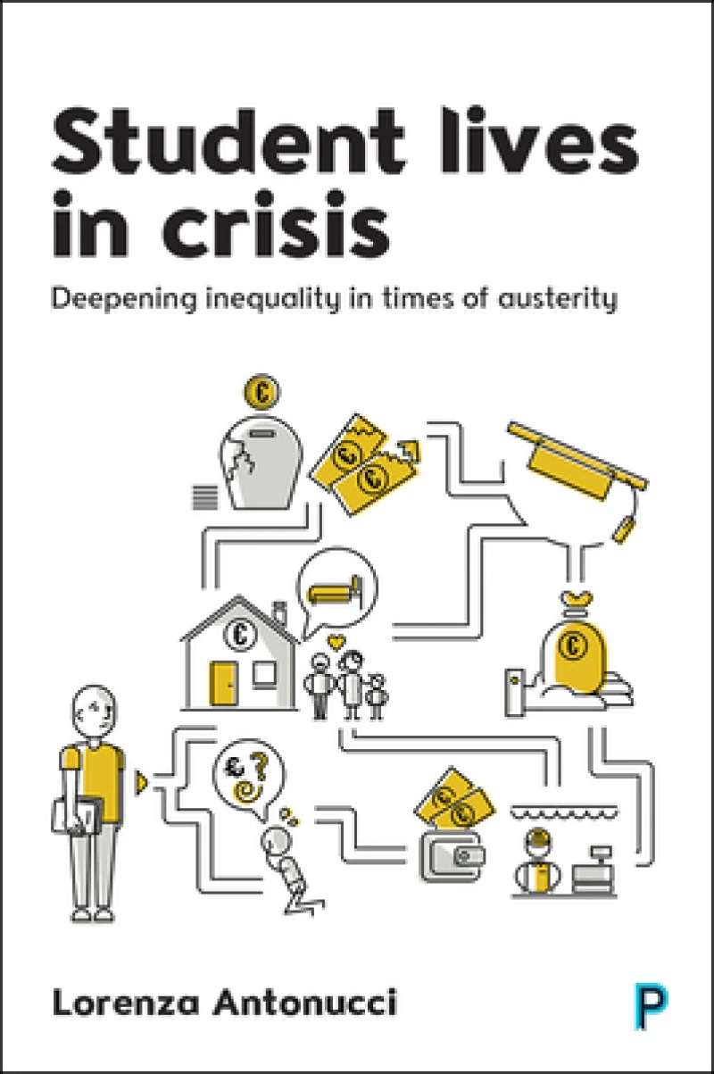 Student Lives in Crisis – Deepening Inequality in Times of Austerity