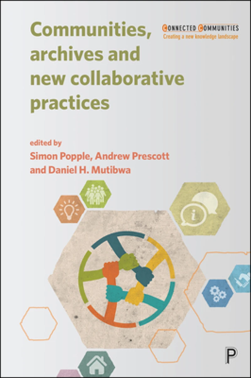 Communities, Archives and New Collaborative Practi ces
