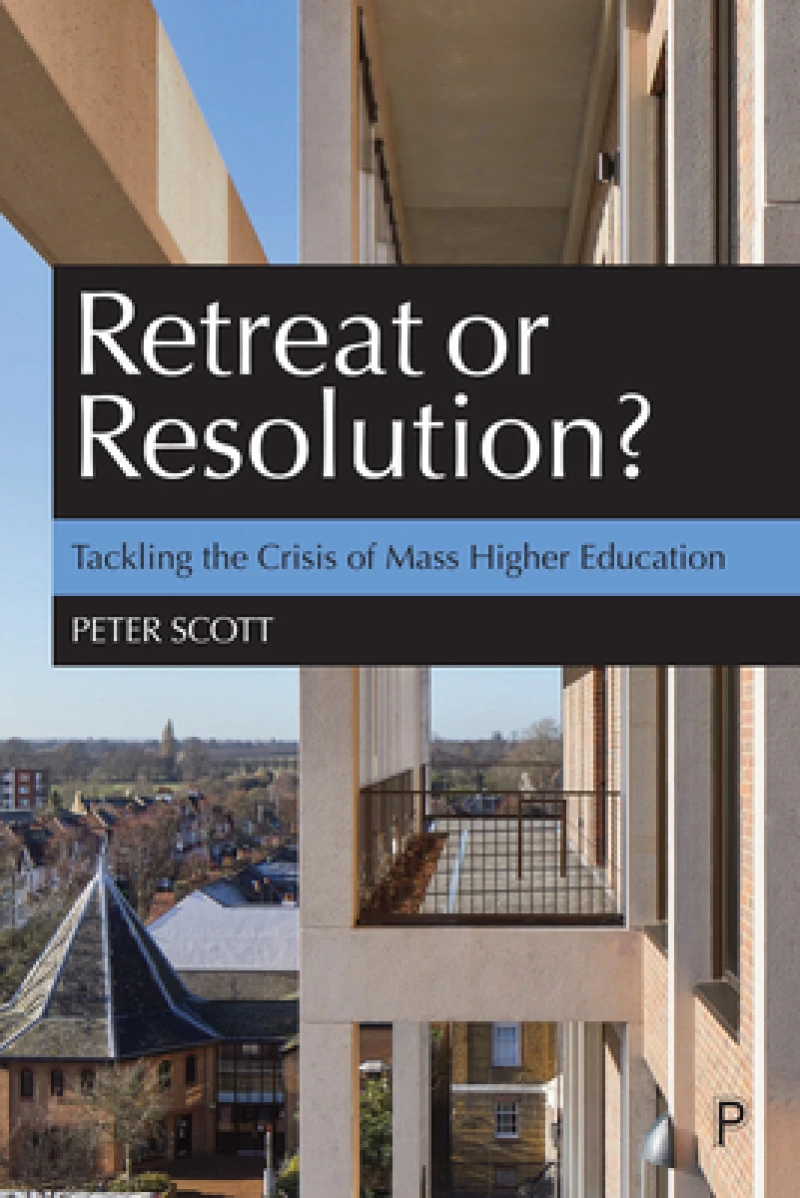 Retreat or Resolution? – Tackling the Crisis of Ma ss Higher Education